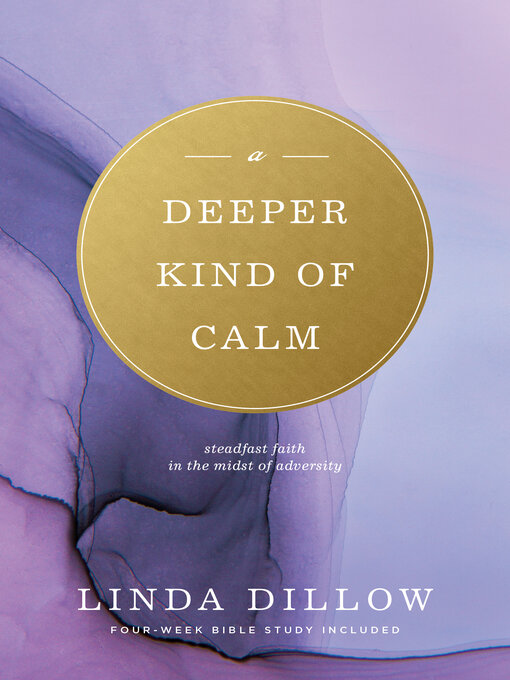 Title details for A Deeper Kind of Calm by Linda Dillow - Available